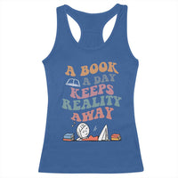 A Book A Day Keeps Reality Away Racerback Tank Top Cute Girl Book Lover - Wonder Print Shop