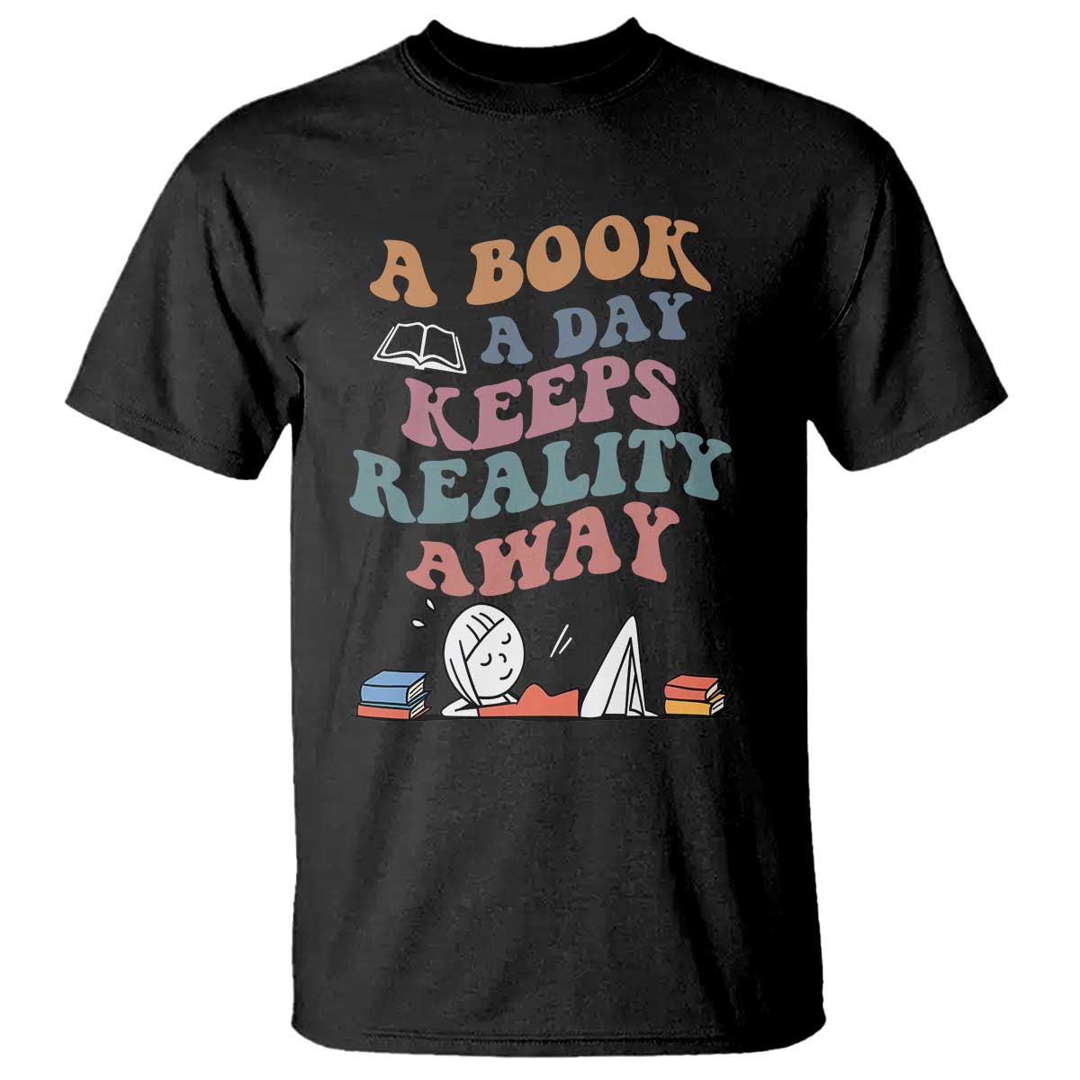 A Book A Day Keeps Reality Away T Shirt Cute Girl Book Lover - Wonder Print Shop