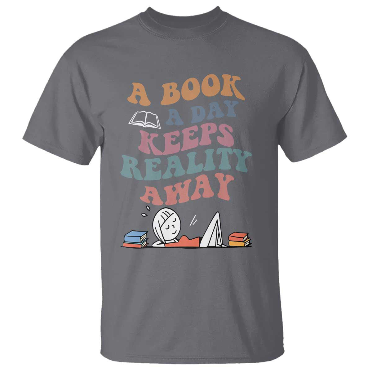 A Book A Day Keeps Reality Away T Shirt Cute Girl Book Lover - Wonder Print Shop