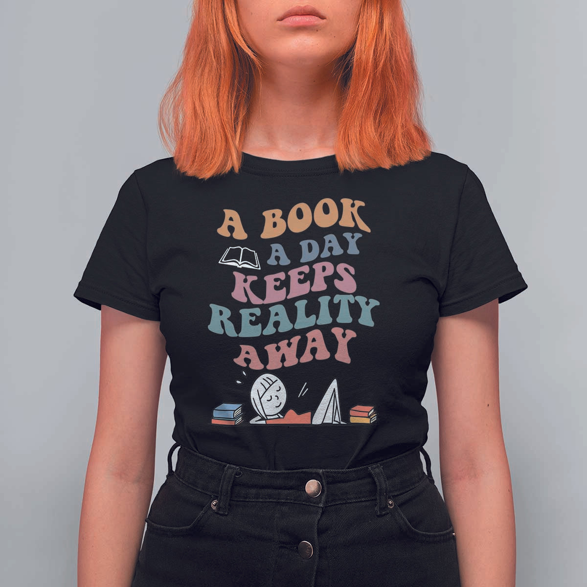 A Book A Day Keeps Reality Away T Shirt For Women Cute Girl Book Lover - Wonder Print Shop