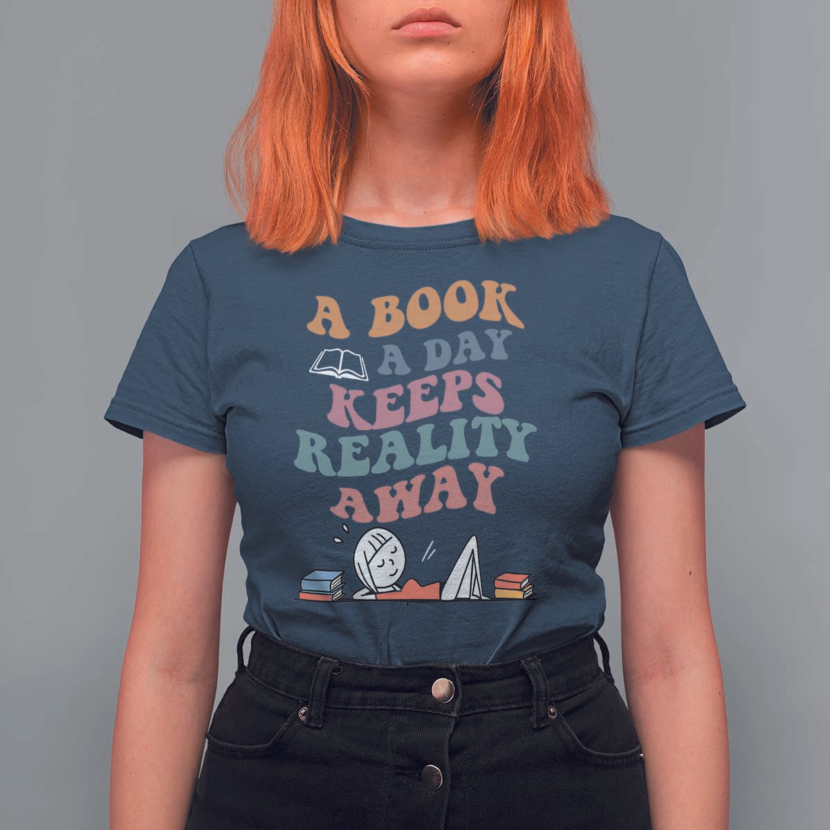 A Book A Day Keeps Reality Away T Shirt For Women Cute Girl Book Lover - Wonder Print Shop