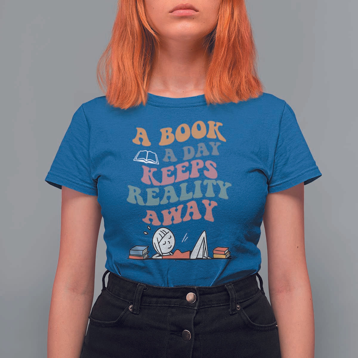 A Book A Day Keeps Reality Away T Shirt For Women Cute Girl Book Lover - Wonder Print Shop