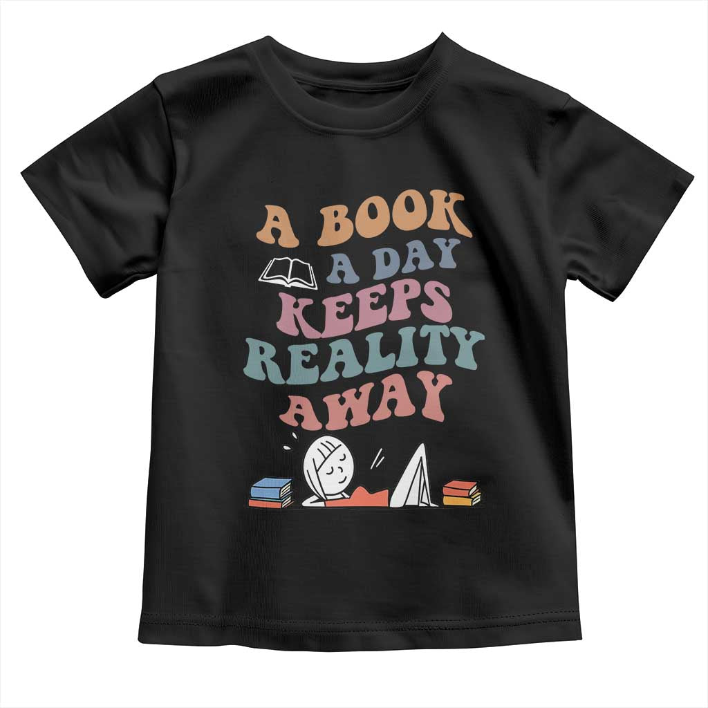A Book A Day Keeps Reality Away Toddler T Shirt Cute Girl Book Lover - Wonder Print Shop