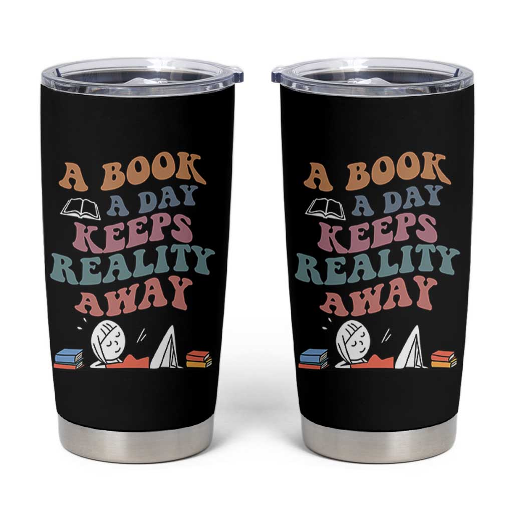 A Book A Day Keeps Reality Away Tumbler Cup Cute Girl Book Lover
