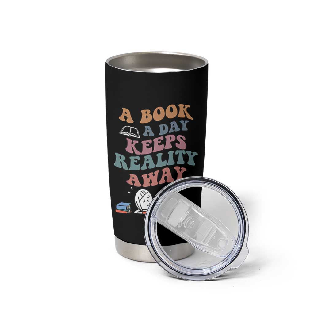 A Book A Day Keeps Reality Away Tumbler Cup Cute Girl Book Lover