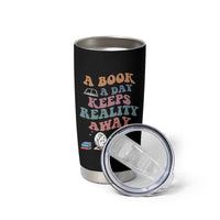 A Book A Day Keeps Reality Away Tumbler Cup Cute Girl Book Lover