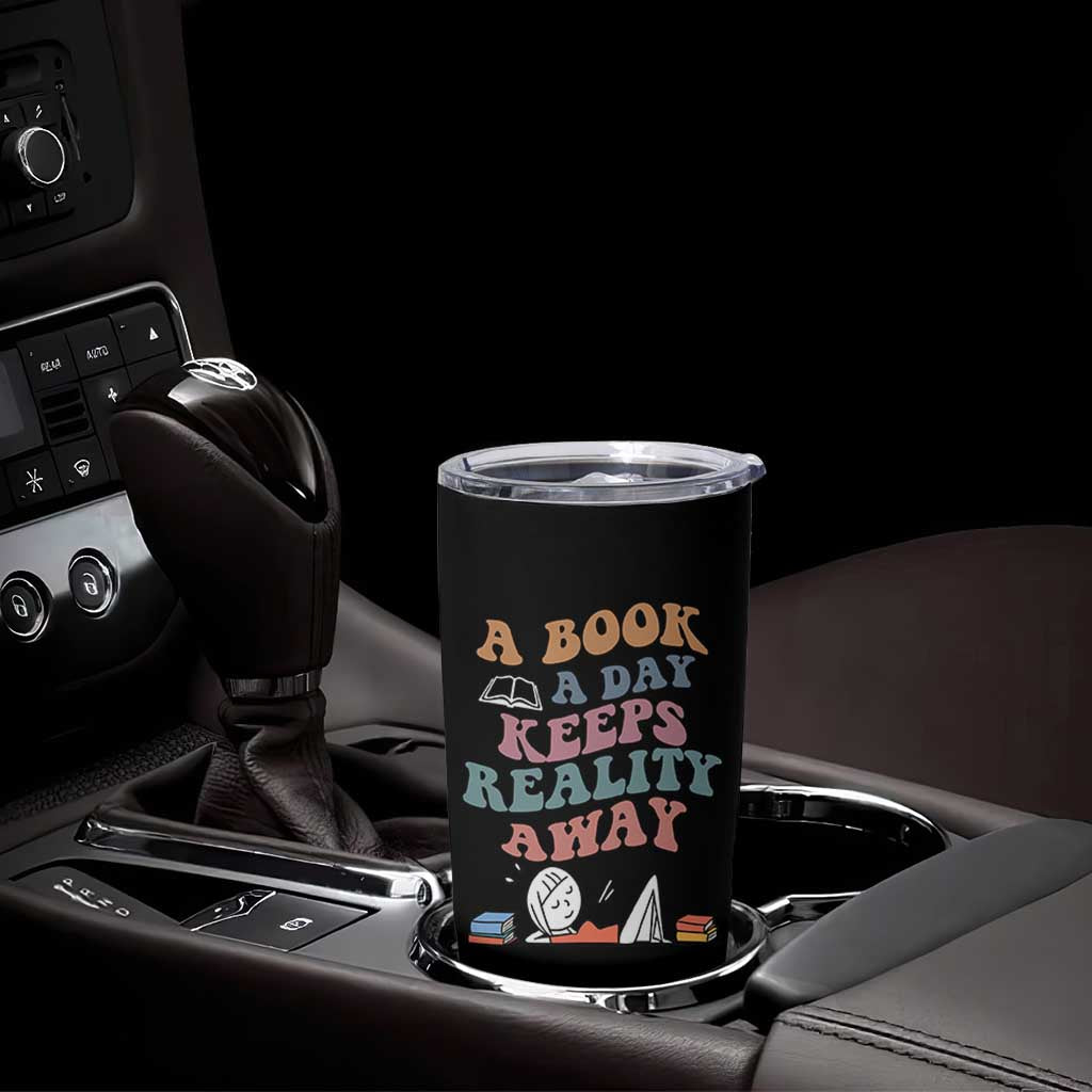 A Book A Day Keeps Reality Away Tumbler Cup Cute Girl Book Lover