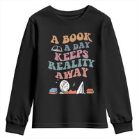 A Book A Day Keeps Reality Away Youth Sweatshirt Cute Girl Book Lover - Wonder Print Shop