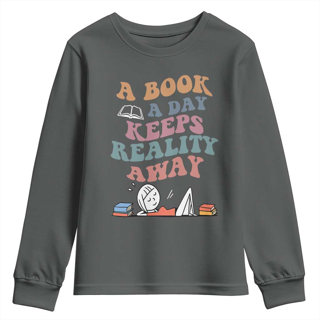 A Book A Day Keeps Reality Away Youth Sweatshirt Cute Girl Book Lover - Wonder Print Shop