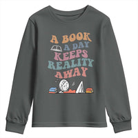 A Book A Day Keeps Reality Away Youth Sweatshirt Cute Girl Book Lover - Wonder Print Shop
