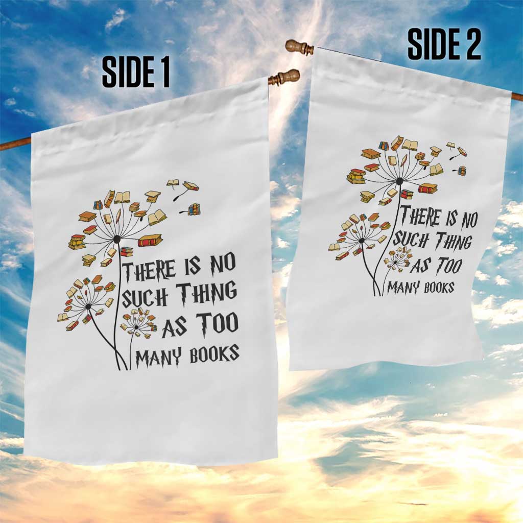 Funny Bookworm Saying Garden Flag There Is No Such Thing As Too Many Books - Wonder Print Shop