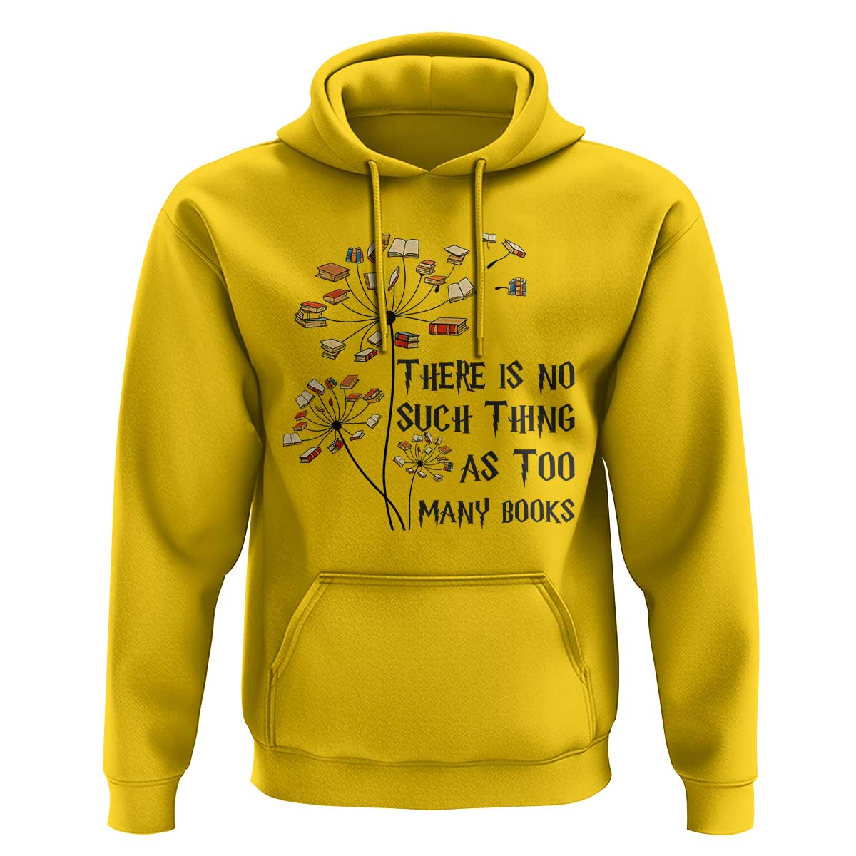 Funny Bookworm Saying Hoodie There Is No Such Thing As Too Many Books - Wonder Print Shop