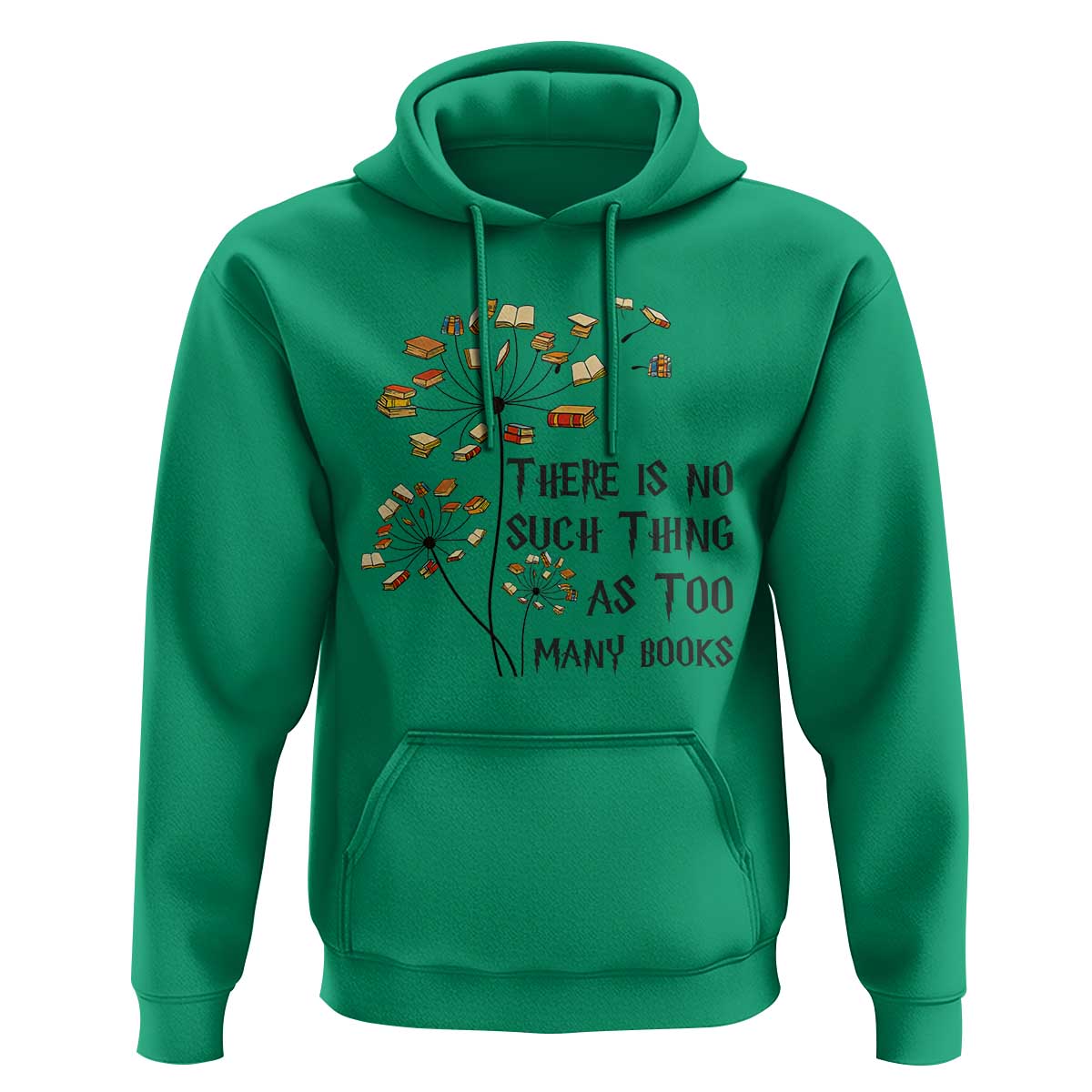Funny Bookworm Saying Hoodie There Is No Such Thing As Too Many Books - Wonder Print Shop