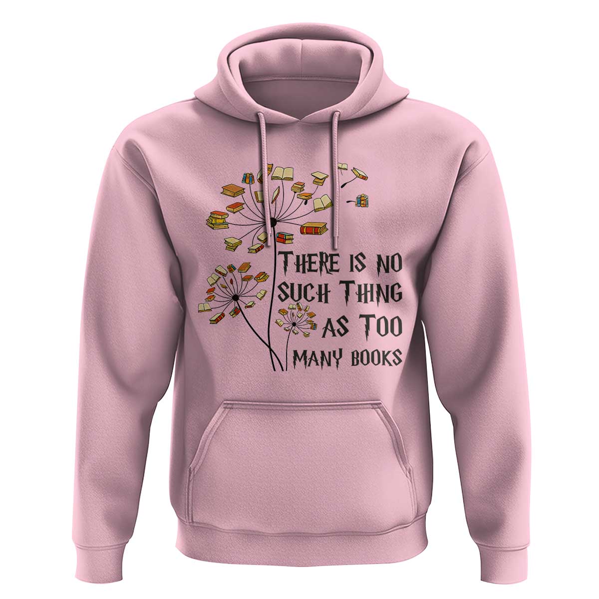 Funny Bookworm Saying Hoodie There Is No Such Thing As Too Many Books - Wonder Print Shop