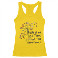 Funny Bookworm Saying Racerback Tank Top There Is No Such Thing As Too Many Books - Wonder Print Shop