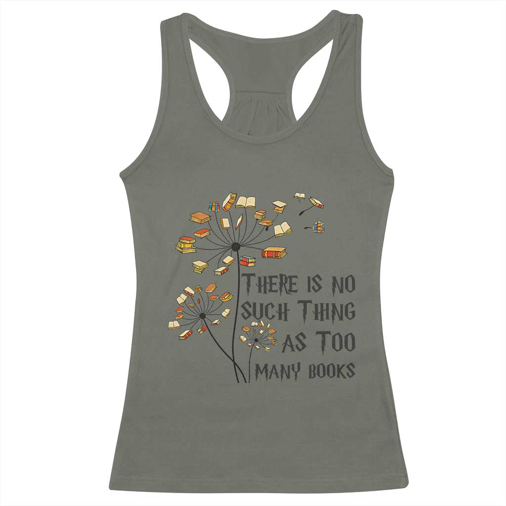 Funny Bookworm Saying Racerback Tank Top There Is No Such Thing As Too Many Books - Wonder Print Shop