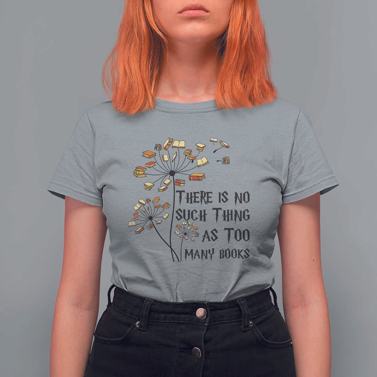 Funny Bookworm Saying T Shirt For Women There Is No Such Thing As Too Many Books - Wonder Print Shop