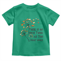 Funny Bookworm Saying Toddler T Shirt There Is No Such Thing As Too Many Books - Wonder Print Shop