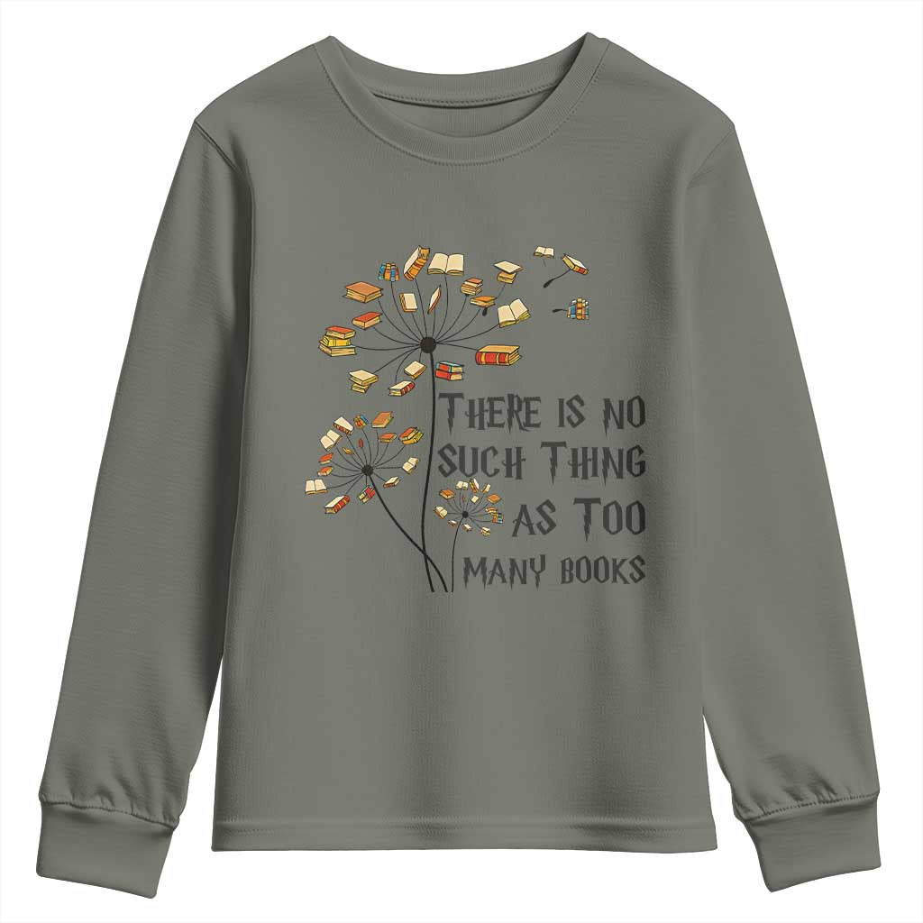 Funny Bookworm Saying Youth Sweatshirt There Is No Such Thing As Too Many Books - Wonder Print Shop
