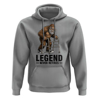 Funny Old Bigfoot Retirement Gift Hoodie Legend Never Retires