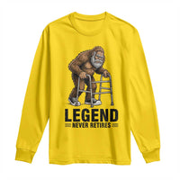 Funny Old Bigfoot Retirement Gift Long Sleeve Shirt Legend Never Retires