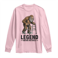 Funny Old Bigfoot Retirement Gift Long Sleeve Shirt Legend Never Retires