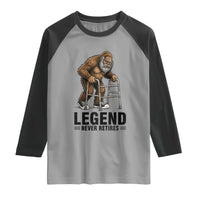 Funny Old Bigfoot Retirement Gift Raglan Shirt Legend Never Retires