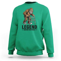 Funny Old Bigfoot Retirement Gift Sweatshirt Legend Never Retires