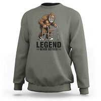 Funny Old Bigfoot Retirement Gift Sweatshirt Legend Never Retires