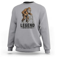 Funny Old Bigfoot Retirement Gift Sweatshirt Legend Never Retires