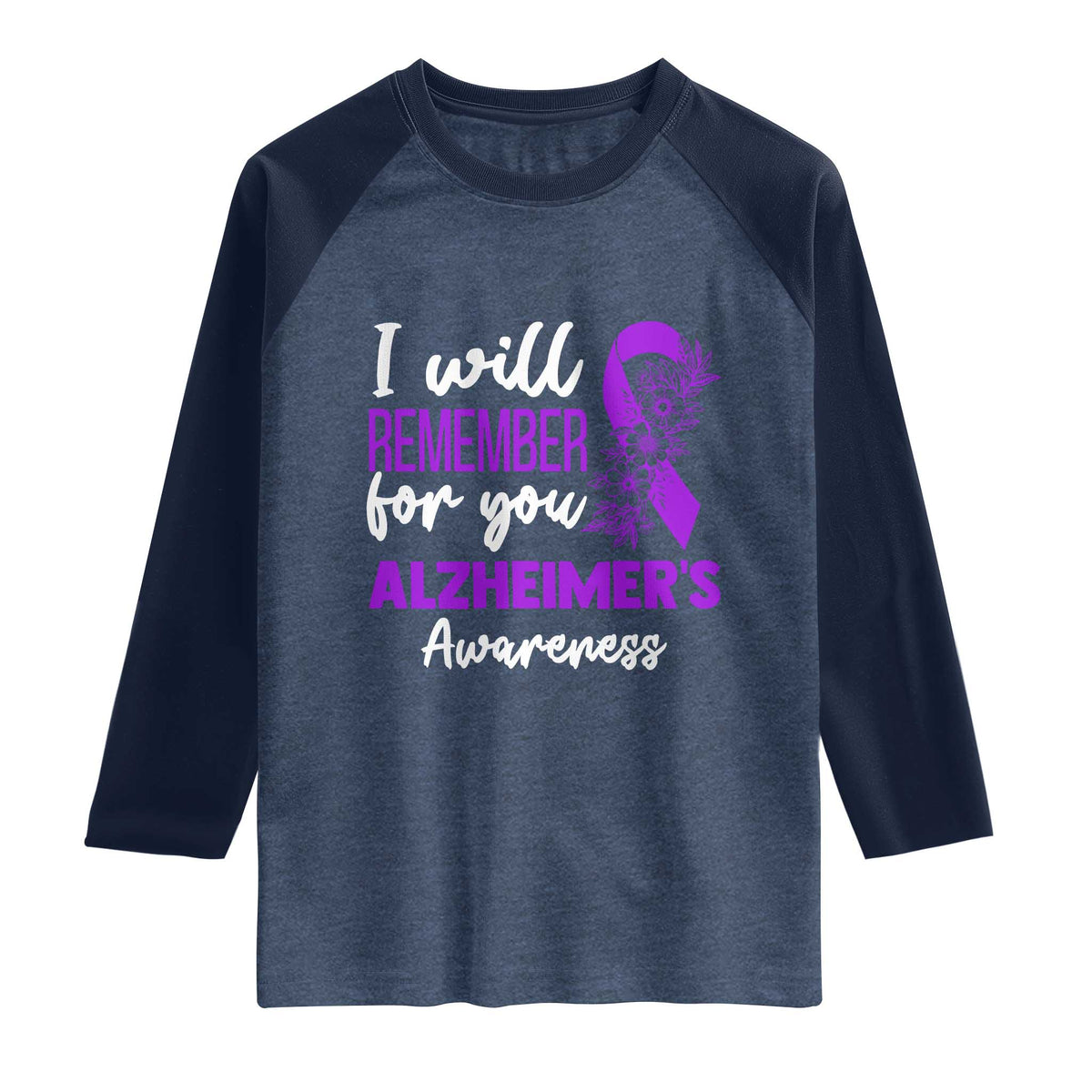 Alzheimers Caregiver Support Purple Ribbon Raglan Shirt I Will Remember For You