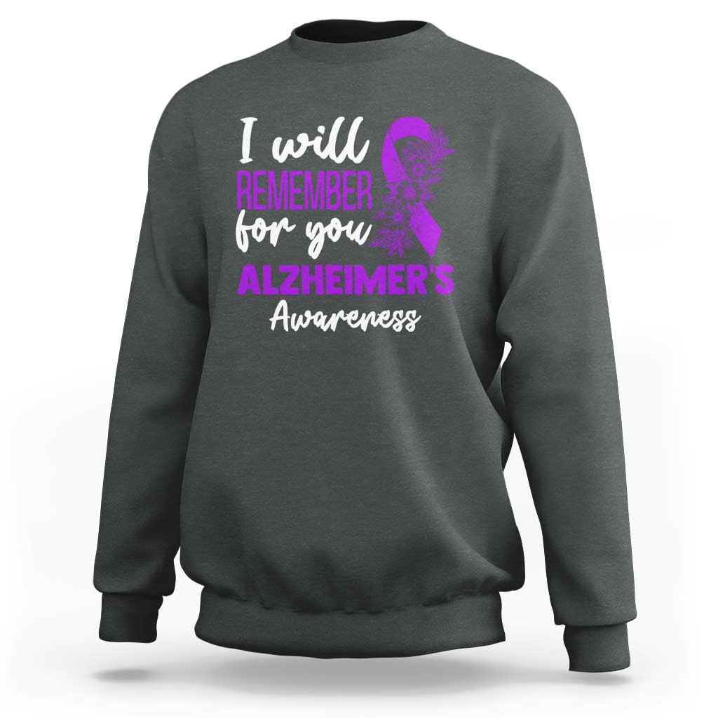 Alzheimers Caregiver Support Purple Ribbon Sweatshirt I Will Remember For You