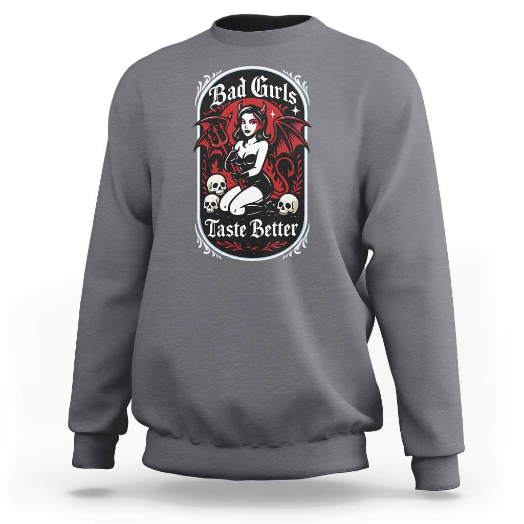Bad Girls Taste Better Sweatshirt Adult Humor Devil Girl Gift - Wonder Print Shop