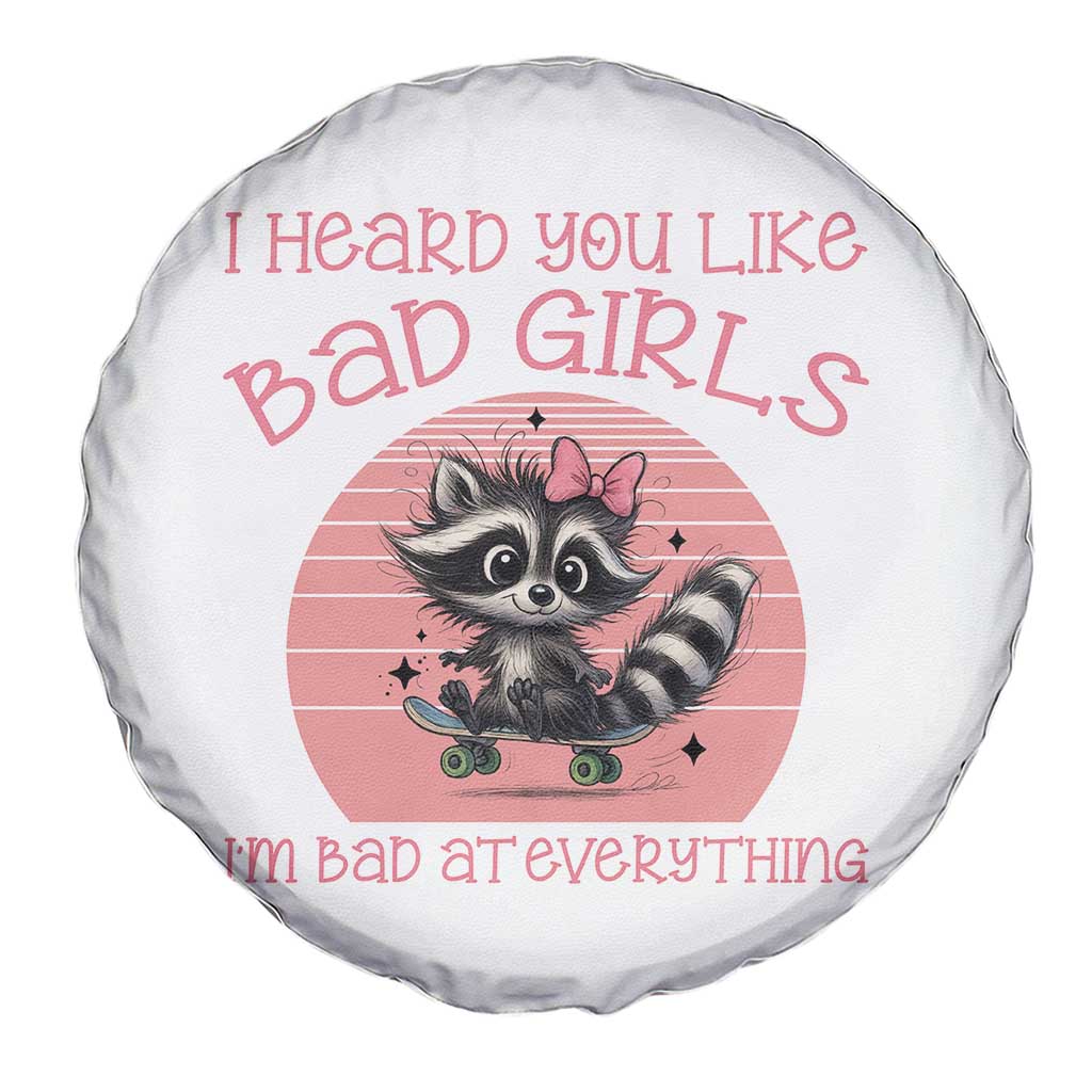 I Heard You Like Bad Girls Spare Tire Cover Funny Sarcastic Raccoon Lover - Wonder Print Shop