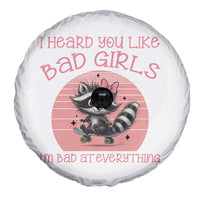 I Heard You Like Bad Girls Spare Tire Cover Funny Sarcastic Raccoon Lover - Wonder Print Shop