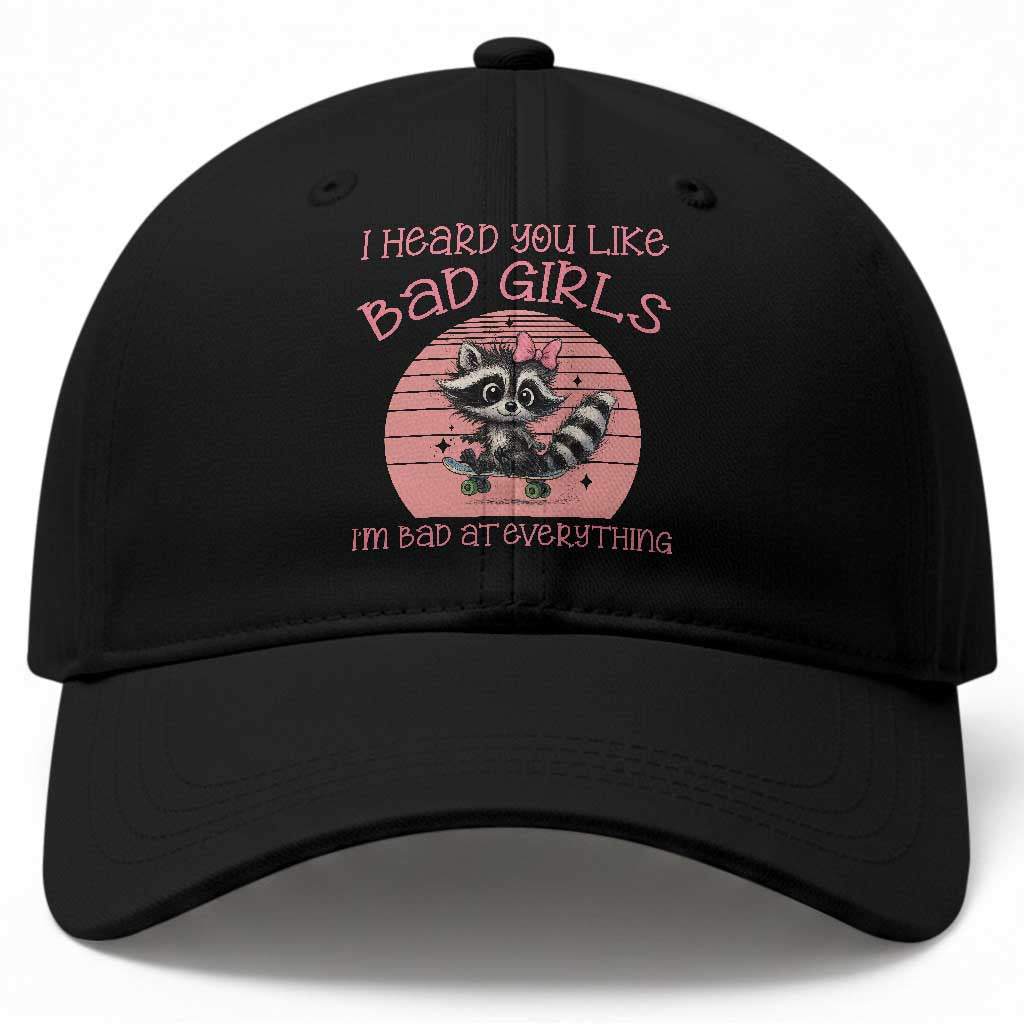I Heard You Like Bad Girls Baseball Cap Funny Sarcastic Raccoon Lover