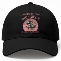 I Heard You Like Bad Girls Baseball Cap Funny Sarcastic Raccoon Lover