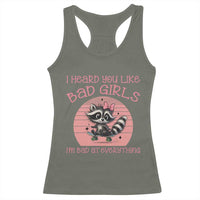 I Heard You Like Bad Girls Racerback Tank Top Funny Sarcastic Raccoon Lover - Wonder Print Shop