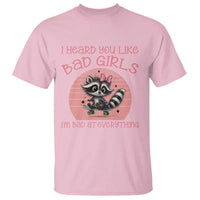 I Heard You Like Bad Girls T Shirt Funny Sarcastic Raccoon Lover - Wonder Print Shop