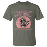 I Heard You Like Bad Girls T Shirt Funny Sarcastic Raccoon Lover - Wonder Print Shop