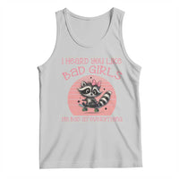 I Heard You Like Bad Girls Tank Top Funny Sarcastic Raccoon Lover - Wonder Print Shop
