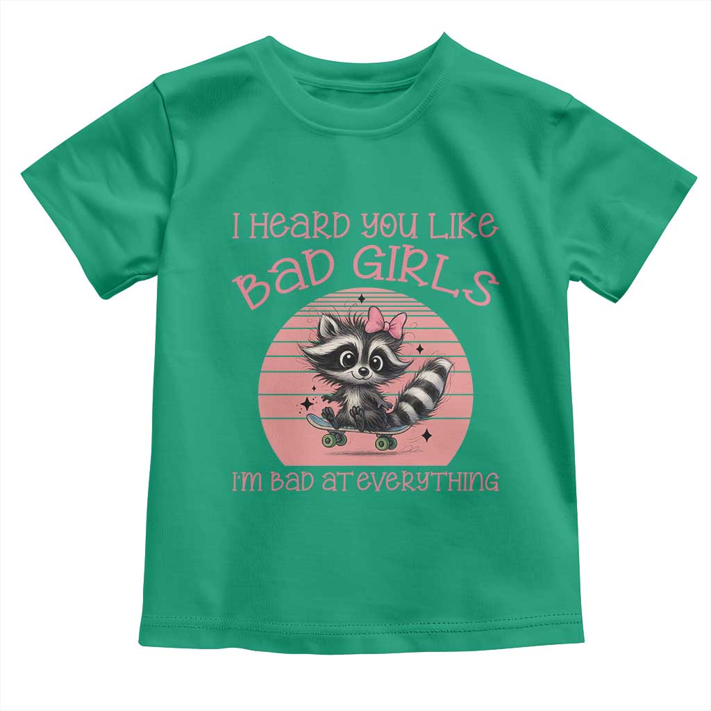 I Heard You Like Bad Girls Toddler T Shirt Funny Sarcastic Raccoon Lover - Wonder Print Shop