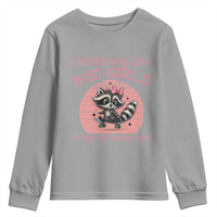 I Heard You Like Bad Girls Youth Sweatshirt Funny Sarcastic Raccoon Lover - Wonder Print Shop