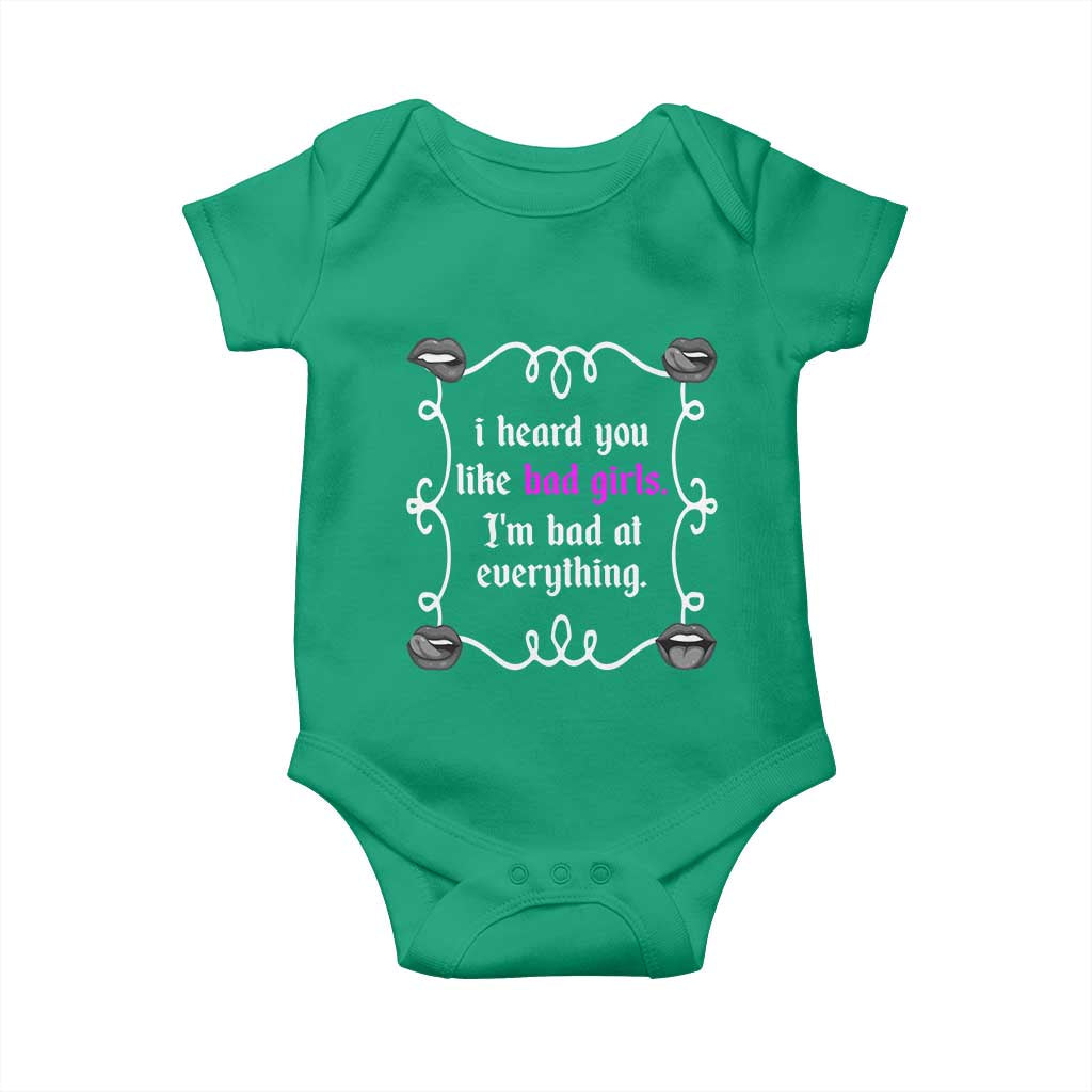 Funny Sarcastic Baby Onesie I Heard You Like Bad Girls I Am Bad At Everything - Wonder Print Shop