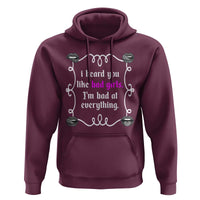 Funny Sarcastic Hoodie I Heard You Like Bad Girls I Am Bad At Everything - Wonder Print Shop