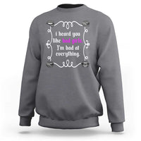 Funny Sarcastic Sweatshirt I Heard You Like Bad Girls I Am Bad At Everything - Wonder Print Shop