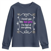 Funny Sarcastic Youth Sweatshirt I Heard You Like Bad Girls I Am Bad At Everything - Wonder Print Shop