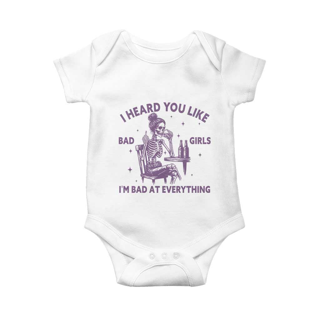 I Heard You Like Bad Girls Baby Onesie Funny Sarcastic Skeleton Lover - Wonder Print Shop