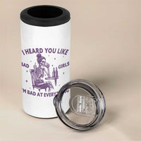 I Heard You Like Bad Girls 4 in 1 Can Cooler Tumbler Funny Sarcastic Skeleton Lover