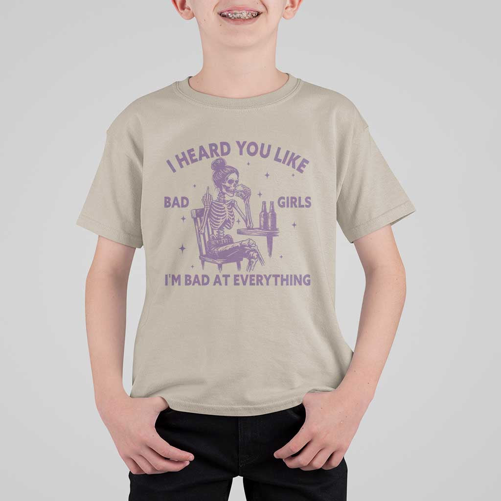 I Heard You Like Bad Girls T Shirt For Kid Funny Sarcastic Skeleton Lover - Wonder Print Shop